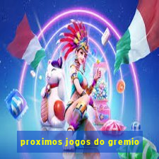 proximos jogos do gremio